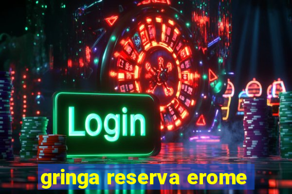 gringa reserva erome